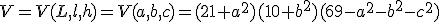 V=V(L,l,h)=V(a,b,c)=(21+a^2)(10+b^2)(69-a^2-b^2-c^2)