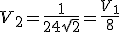V_2 = \frac{1}{24 \sqrt 2} = \frac{V_1}{8}