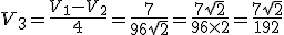 V_3 = \frac{V_1 - V_2}{4} = \frac{7}{96 \sqrt 2} = \frac{7 \sqrt 2}{96 \times 2} = \frac{7 \sqrt 2}{192}