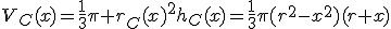 V_C(x)=\frac{1}{3}\pi r_C(x)^2h_C(x)=\frac{1}{3}\pi(r^2-x^2)(r+x)