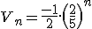 V_n=\frac{-1}{2}.\(\frac{2}{5}\)^n