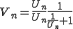V_n=\frac{U_n}{U_n}\frac{1}{\frac1{U_n}+1}