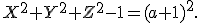 X^2+Y^2+Z^2-1=(a+1)^2.