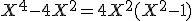 X^4-4X^2=4X^2(X^2-1)