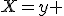 X=y 
