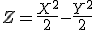 Z=\frac{X^2}{2}-\frac{Y^2}{2}