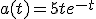 a(t)=5te^{-t}
