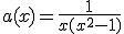 a(x) = \frac{1}{x(x^2-1)}