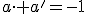 a\cdot a'=-1