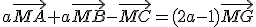 a\vec{MA}+a\vec{MB}-\vec{MC}=(2a-1)\vec{MG}