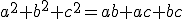 a^2+b^2+c^2=ab+ac+bc