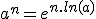 a^n=e^{n.ln(a)}