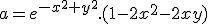 a=e^{-x^2+y^2}.(1-2x^2-2xy)