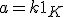 a=k1_K