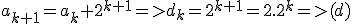 a_{k+1}=a_k+2^{k+1}=>d_k=2^{k+1}=2.2^k=>(d)