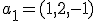 a_1=(1,2,-1)