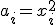 a_i=x_i^2