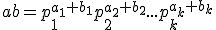 ab=p_1^{a_1+b_1}p_2^{a_2+b_2}...p_k^{a_k+b_k}