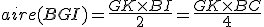 aire(BGI)=\frac{GK\times{BI}}{2}=\frac{GK\times{BC}}{4}