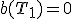 b(T_1)=0
