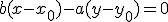 b(x-x_0)-a(y-y_0)=0