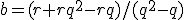 b=(r+rq^2-rq)/(q^2-q)