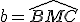 b=\widehat{BMC}