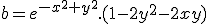 b=e^{-x^2+y^2}.(1-2y^2-2xy)