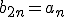 b_{2n}=a_n