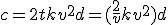c = 2t+kv^2d=(\frac2v+kv^2)d