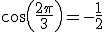 cos(\frac{2\pi}{3})=-\frac{1}{2}