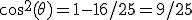 cos^2(\theta)=1-16/25=9/25