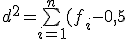 d^2=\bigsum_{i=1}^n(f_i-0,5)^2