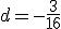 d=-\frac{3}{16}