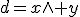 d=x\wedge y
