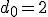 d_0=2