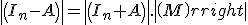 det(I_n-A)=det(I_n+A).det(M)