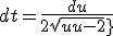 dt=\frac{du}{2sqrt{u-2}}