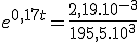 e^{0,17t}=\frac{2,19.10^{-3}}{195,5.10^3^} \\  