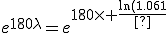 e^{180\lambda}=e^{180\times \frac{\ln(1.061)}{360}}=e^{\frac{\ln(1.061)}{2}}=1,061^{\frac{1}{2}}=\sqrt{1.061}=1,03004854