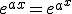 e^{ax}=e^{a^x}