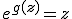 e^{g(z)}=z