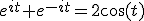 e^{it}+e^{-it}=2\cos(t)