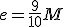 e=\frac{9}{10}M