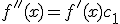 f''(x)=f'(x) + c_{1}