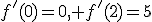 f'(0)=0, f'(2)=5