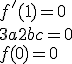 f'(1)=0 \\  3a+2b+c=0 \\  f(0)=0