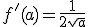 f'(a)=\frac{1}{2\sqrt{a}}
