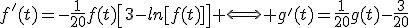 f'(t)=-\frac{1}{20}f(t)\left[3-ln[f(t)]\right] \Longleftrightarrow g'(t)=\frac{1}{20}g(t)-\frac{3}{20}