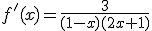 f'(x)=\frac{3}{(1-x)(2x+1)}